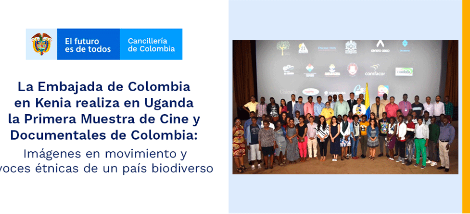 La Embajada de Colombia en Kenia realiza en Uganda la Primera Muestra de Cine y Documentales de Colombia